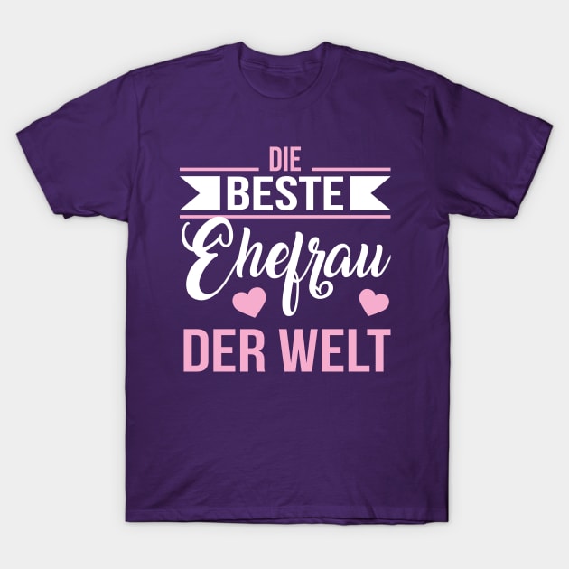 Beste ehefrau der welt (white) T-Shirt by nektarinchen